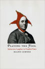 Playing the Fool: Subversive Laughter in Troubled Times