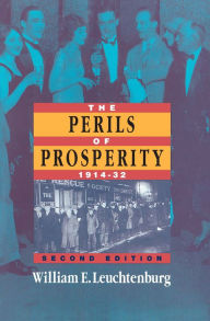 Title: The Perils of Prosperity, 1914-1932, Author: William E. Leuchtenburg