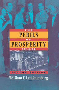 Title: The Perils of Prosperity: 1914-32, Author: William E. Leuchtenburg