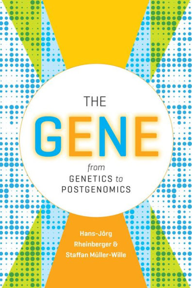 The Gene: From Genetics to Postgenomics