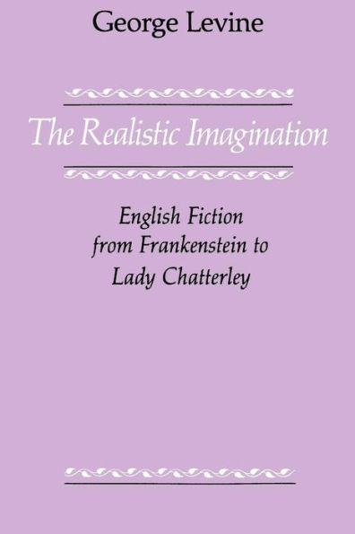 The Realistic Imagination: English Fiction from Frankenstein to Lady Chatterly