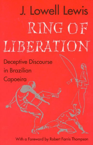 Ring of Liberation: Deceptive Discourse in Brazilian Capoeira