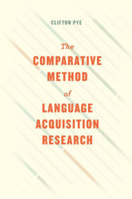 Title: The Comparative Method of Language Acquisition Research, Author: Clifton Pye
