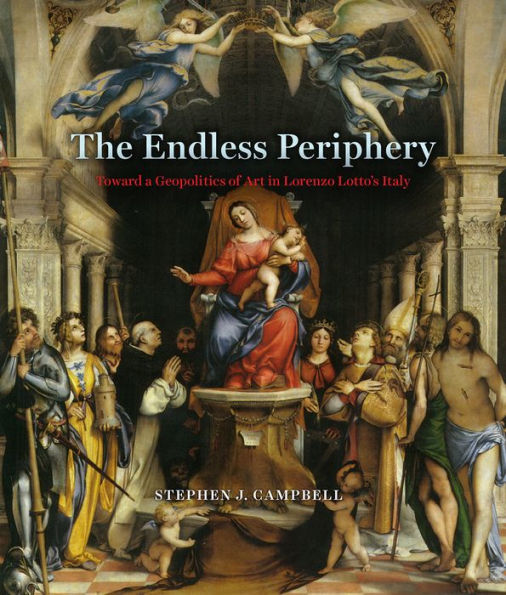 The Endless Periphery: Toward a Geopolitics of Art Lorenzo Lotto's Italy