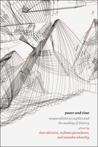 Download books online for free for kindle Power and Time: Temporalities in Conflict and the Making of History 9780226481623 by Dan Edelstein, Stefanos Geroulanos, Natasha Wheatley English version 