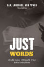 Just Words: Law, Language, and Power, Third Edition