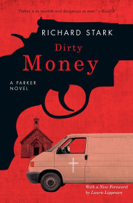 Title: Dirty Money: A Parker Novel, Author: Richard Stark