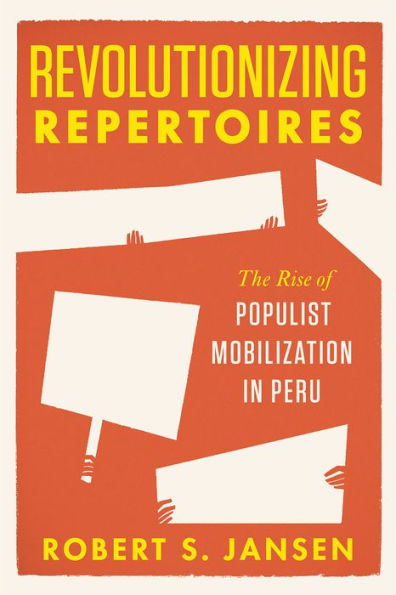 Revolutionizing Repertoires: The Rise of Populist Mobilization Peru