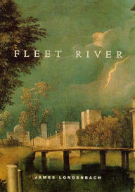 Title: Fleet River, Author: James Longenbach