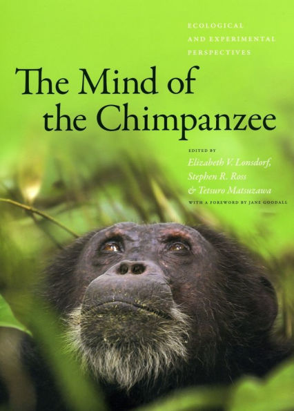 The Mind of the Chimpanzee: Ecological and Experimental Perspectives