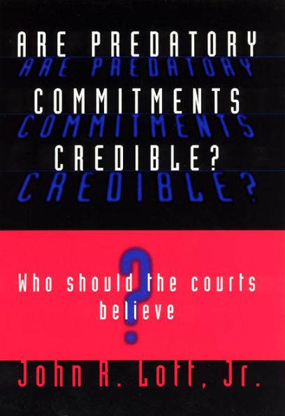 Are Predatory Commitments Credible?: Who Should the Courts Believe? / Edition 2