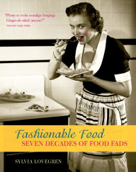 Title: Fashionable Food: Seven Decades of Food Fads, Author: Sylvia Lovegren