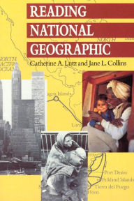 Title: Reading National Geographic / Edition 1, Author: Catherine A. Lutz