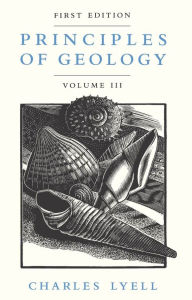 Title: Principles of Geology, Volume 3, Author: Charles Lyell