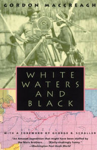 Title: White Waters and Black, Author: Gordon MacCreagh