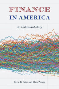 Title: Finance in America: An Unfinished Story, Author: Kevin R. Brine