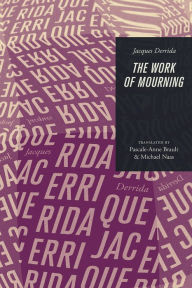 Title: The Work of Mourning, Author: Jacques Derrida