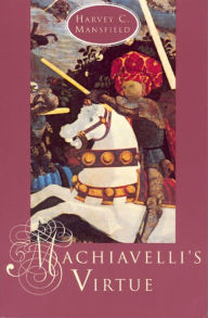 Title: Machiavelli's Virtue / Edition 2, Author: Harvey C. Mansfield