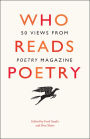 Who Reads Poetry: 50 Views from Poetry Magazine