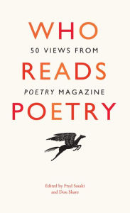 Title: Who Reads Poetry: 50 Views from Poetry Magazine, Author: Fred Sasaki