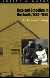 Title: Race and Schooling in the South, 1880-1950: An Economic History / Edition 2, Author: Robert A. Margo