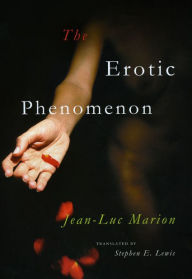 Title: The Erotic Phenomenon, Author: Jean-Luc Marion