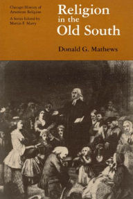 Title: Religion in the Old South / Edition 1, Author: Donald G. Mathews