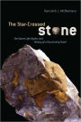 The Star-Crossed Stone: The Secret Life, Myths, and History of a Fascinating Fossil