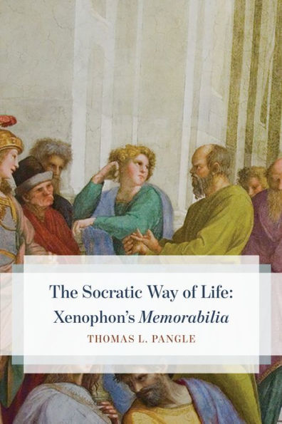 The Socratic Way of Life: Xenophon's 