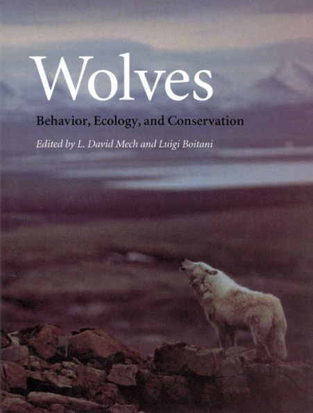 Wolves: Behavior, Ecology, and Conservation / Edition 1