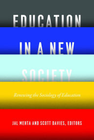 Title: Education in a New Society: Renewing the Sociology of Education, Author: Jal Mehta