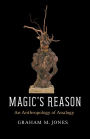 Magic's Reason: An Anthropology of Analogy