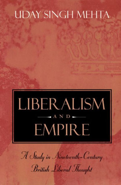 Liberalism and Empire: A Study in Nineteenth-Century British Liberal Thought / Edition 2