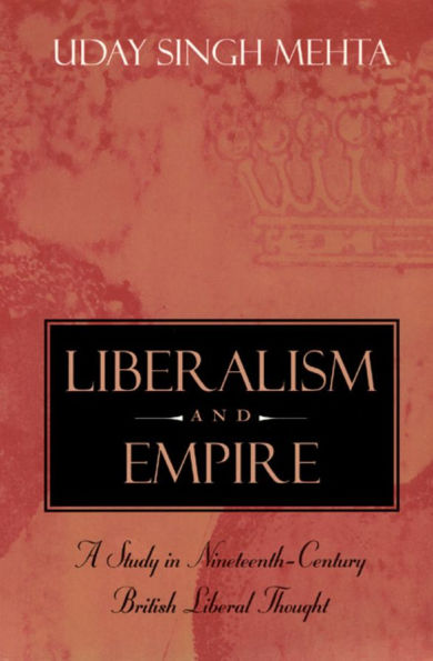 Liberalism and Empire: A Study in Nineteenth-Century British Liberal Thought / Edition 2