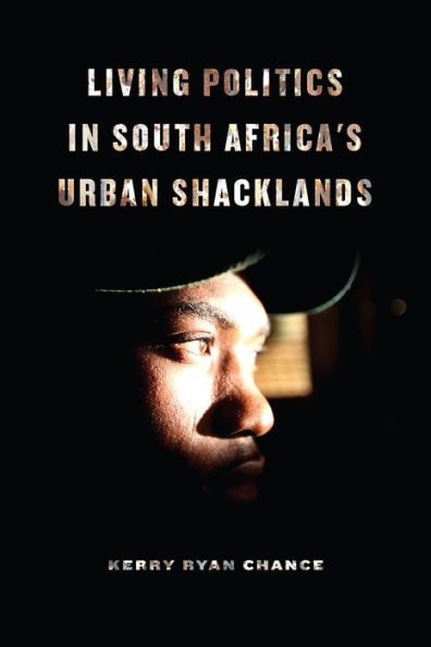 Living Politics South Africa's Urban Shacklands