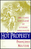 Title: Hot Property: The Stakes and Claims of Literary Originality, Author: Françoise Meltzer