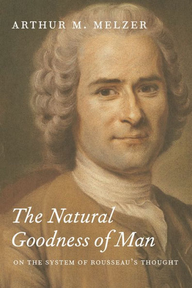 the Natural Goodness of Man: On System Rousseau's Thought