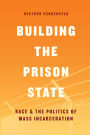 Building the Prison State: Race & the Politics of Mass Incarceration