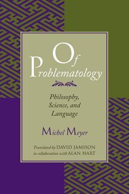 Of Problematology: Philosophy, Science, and Language / Edition 2