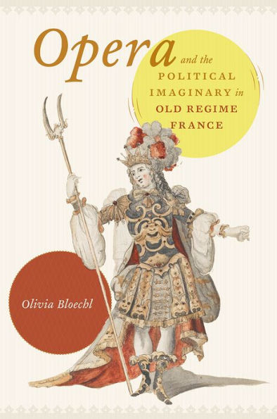 Opera and the Political Imaginary Old Regime France