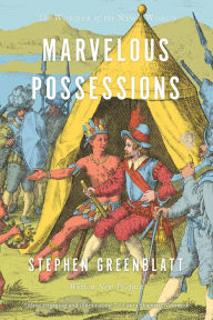 Title: Marvelous Possessions: The Wonder of the New World, Author: Stephen Greenblatt