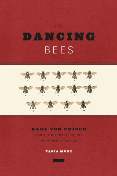 The Dancing Bees: Karl von Frisch and the Discovery of the Honeybee Language