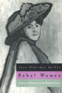 Rebel Women: Feminism, Modernism and the Edwardian Novel