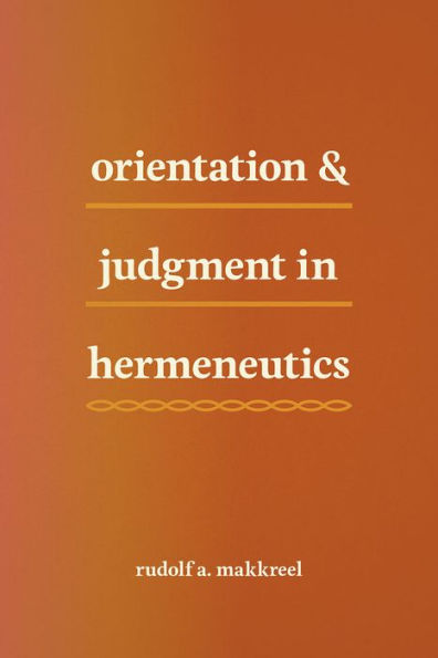 Orientation and Judgment Hermeneutics