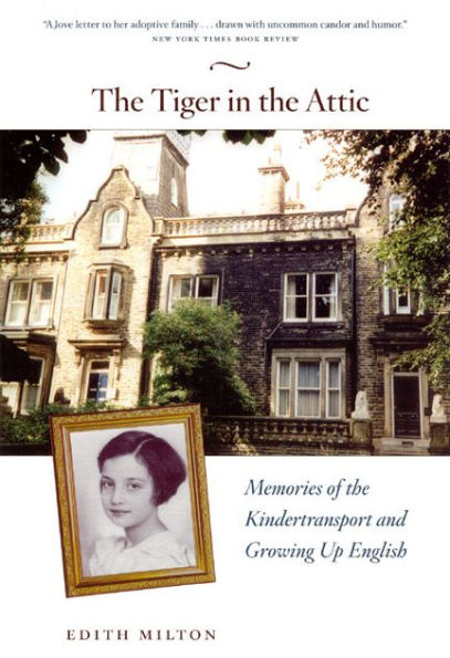 the Tiger Attic: Memories of Kindertransport and Growing Up English