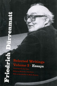Title: Friedrich Dürrenmatt: Selected Writings, Volume 3, Essays, Author: Friedrich Dürrenmatt