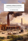 Aesthetics, Industry & Science: Hermann von Helmholtz and the Berlin Physical Society