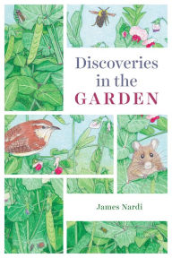 Title: Discoveries in the Garden, Author: James Nardi