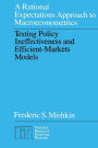 A Rational Expectations Approach to Macroeconometrics: Testing Policy Ineffectiveness and Efficient-Markets Models