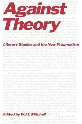 Against Theory: Literary Studies and the New Pragmatism / Edition 1